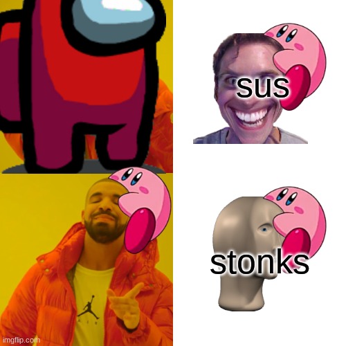 kirbo :) | sus; stonks | image tagged in kirby,funny | made w/ Imgflip meme maker