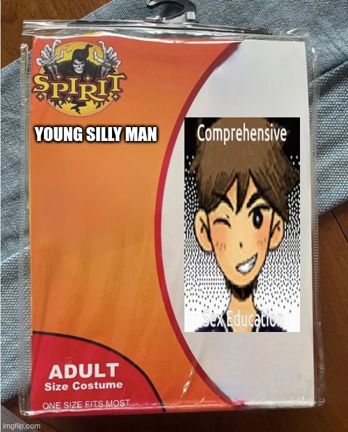 omori can have no mori | YOUNG SILLY MAN | image tagged in spirit halloween costume | made w/ Imgflip meme maker