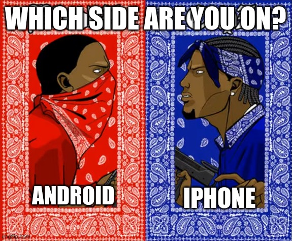 which side are you on | WHICH SIDE ARE YOU ON? IPHONE; ANDROID | image tagged in which side are you on | made w/ Imgflip meme maker