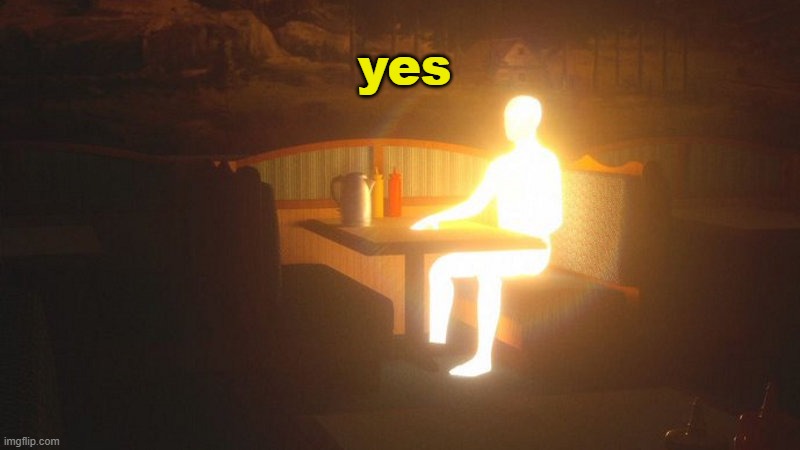 Glowing Guy | yes | image tagged in glowing guy | made w/ Imgflip meme maker