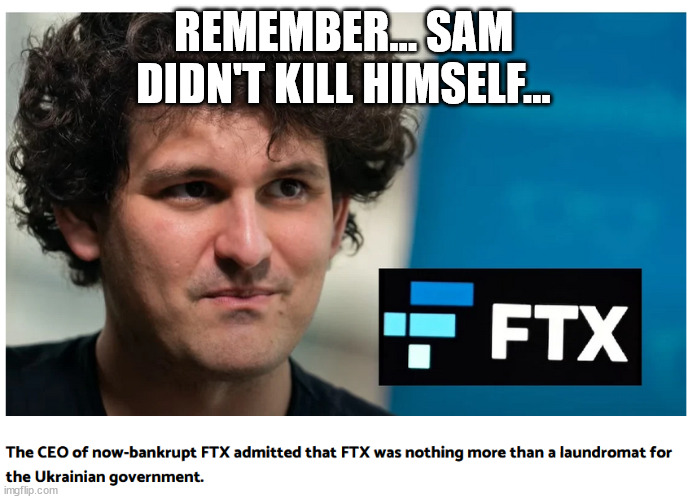 REMEMBER... SAM DIDN'T KILL HIMSELF... | made w/ Imgflip meme maker