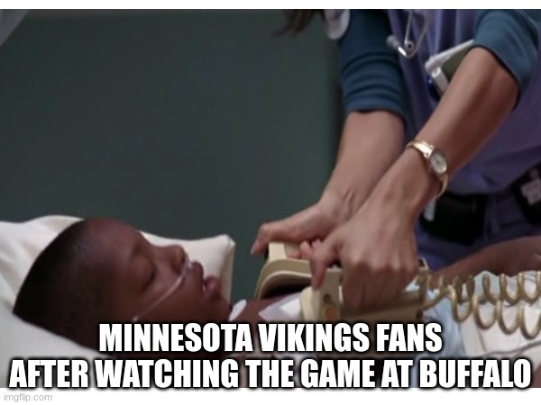 Buffalo Bills vs. Minnesota Vikings | MINNESOTA VIKINGS FANS AFTER WATCHING THE GAME AT BUFFALO | image tagged in memes,funny memes | made w/ Imgflip meme maker