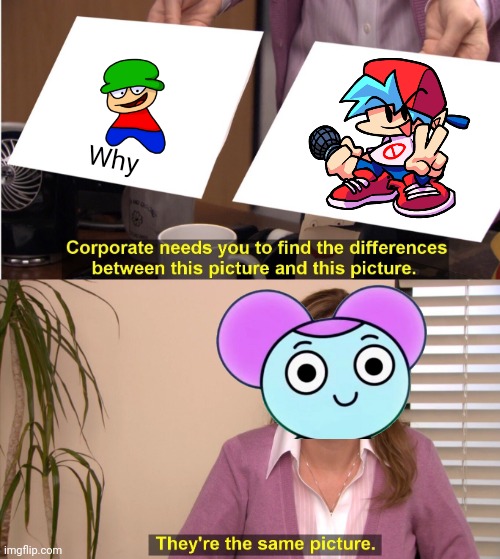 Pibby can't choice | Why | image tagged in memes,they're the same picture,fnf,pibby,learning | made w/ Imgflip meme maker