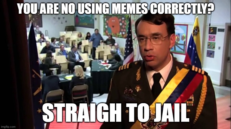 Right away | YOU ARE NO USING MEMES CORRECTLY? STRAIGH TO JAIL | image tagged in straight to jail | made w/ Imgflip meme maker