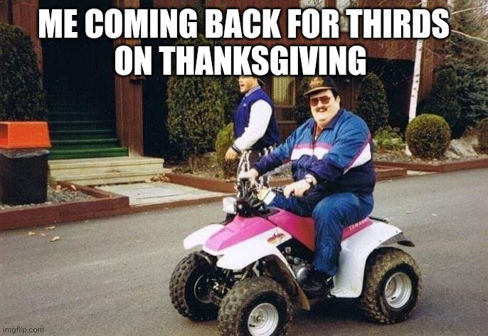 I LIKE FOOD. So what | ME COMING BACK FOR THIRDS
ON THANKSGIVING | image tagged in wwe,wwf,thanksgiving day | made w/ Imgflip meme maker