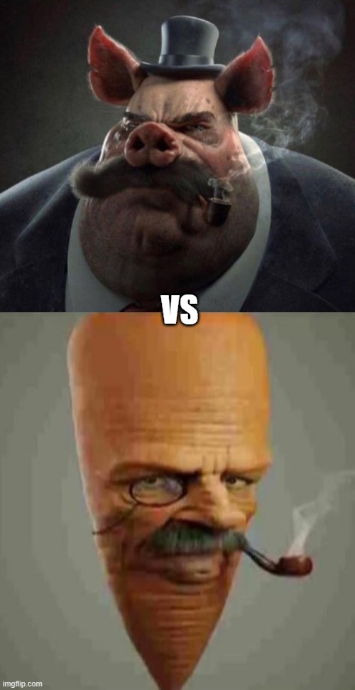 VS | image tagged in hyper realistic picture of a smartly dressed pig smoking a pipe | made w/ Imgflip meme maker