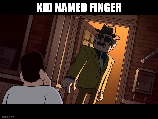 KID NAMED FINGER | made w/ Imgflip meme maker