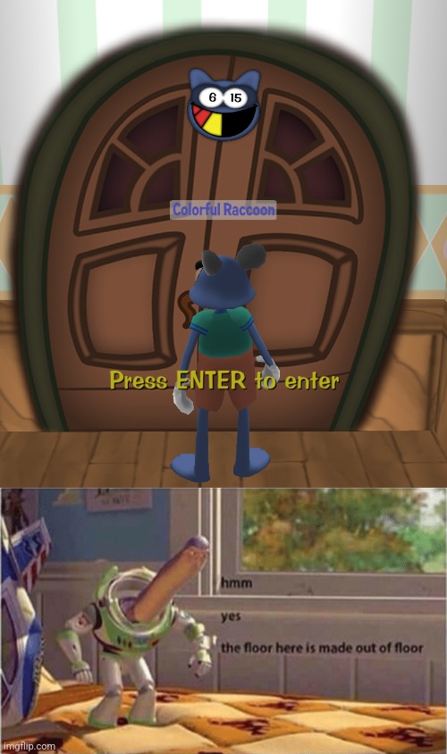 I'll use a spoon to scoop stuff | image tagged in toontown enter to enter,hmm yes the floor here is made out of floor | made w/ Imgflip meme maker