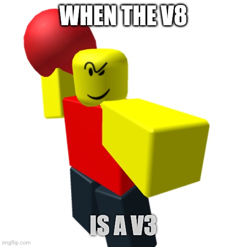 When the V8 is a V3 | WHEN THE V8; IS A V3 | image tagged in baller | made w/ Imgflip meme maker