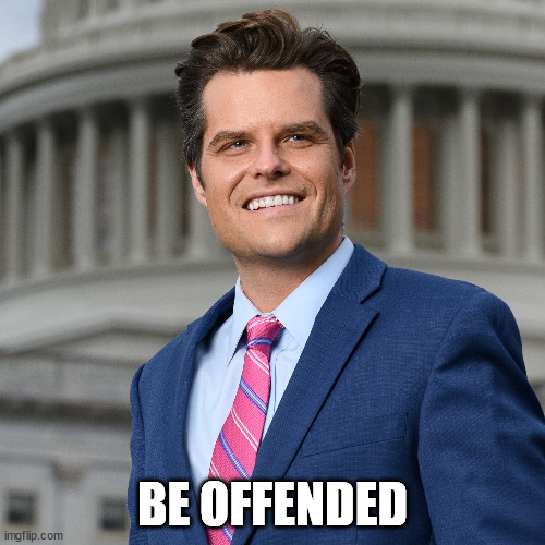 BE OFFENDED | made w/ Imgflip meme maker