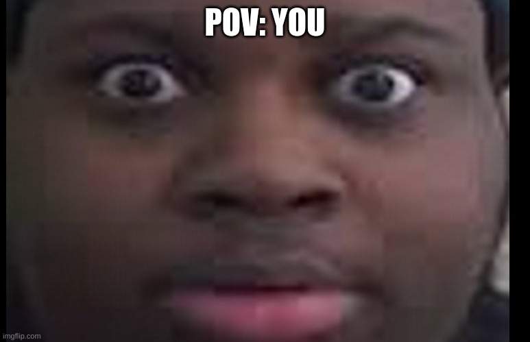 edp stare | POV: YOU | image tagged in edp stare | made w/ Imgflip meme maker