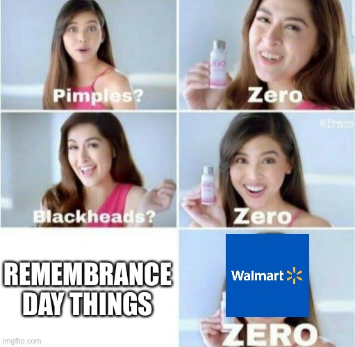 Pimples, Zero! | REMEMBRANCE DAY THINGS | image tagged in pimples zero | made w/ Imgflip meme maker