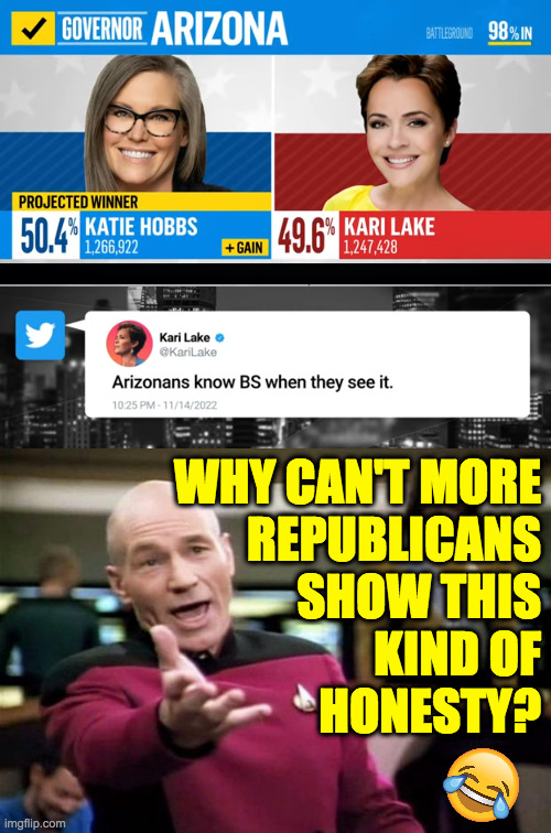 I always don't tweet, but if I did, I'd get addicted to it  ( : | WHY CAN'T MORE
REPUBLICANS
SHOW THIS
KIND OF
HONESTY? | image tagged in startrek,memes,kari lake,honesty | made w/ Imgflip meme maker