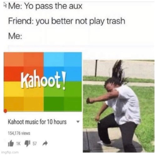 image tagged in kahoot,music,yeah | made w/ Imgflip meme maker