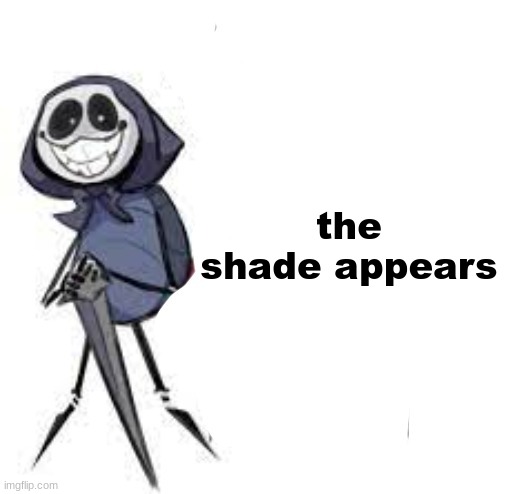 quarrel | the shade appears | image tagged in quarrel | made w/ Imgflip meme maker