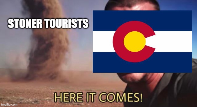 STONER TOURISTS | made w/ Imgflip meme maker