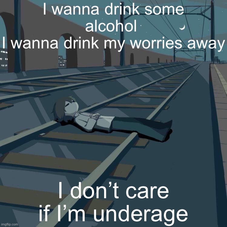 Avogado6 depression | I wanna drink some alcohol 
I wanna drink my worries away; I don’t care if I’m underage | image tagged in avogado6 depression | made w/ Imgflip meme maker