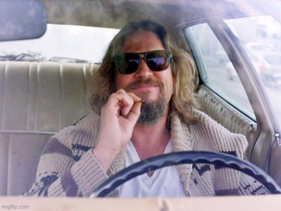 Big Lebowski joint | image tagged in big lebowski joint | made w/ Imgflip meme maker