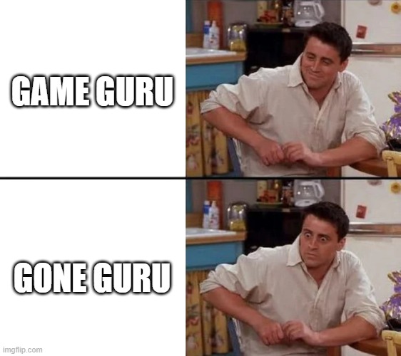 Dead Rising Meme | GAME GURU; GONE GURU | image tagged in surprised joey | made w/ Imgflip meme maker