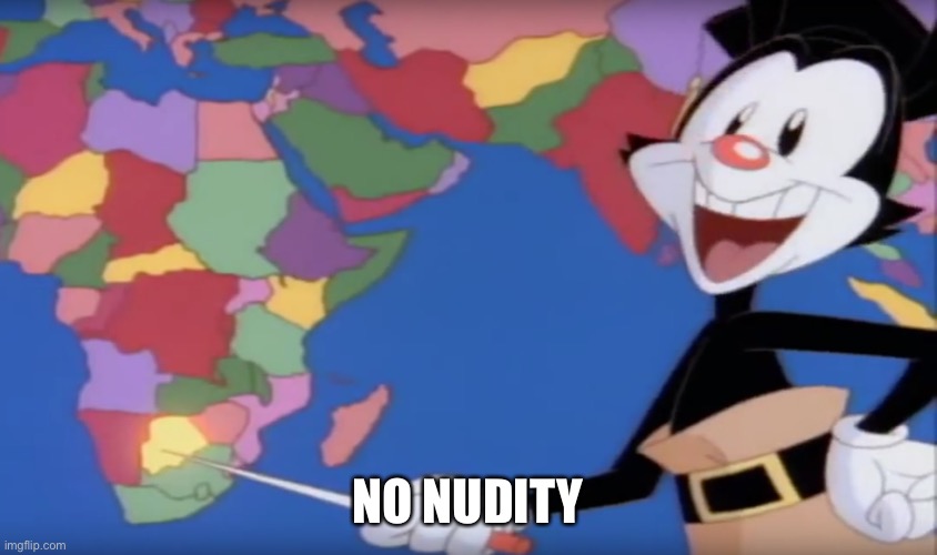 Yakko's World-- BOTSWANA!! | NO NUDITY | image tagged in yakko's world-- botswana | made w/ Imgflip meme maker