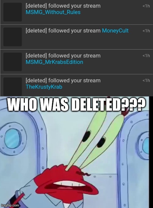 WHO WAS DELETED??? | made w/ Imgflip meme maker