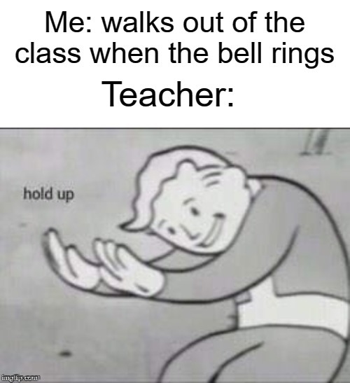 The bell doesn't dismiss you I do | image tagged in the bell doesn't dismiss you i do | made w/ Imgflip meme maker