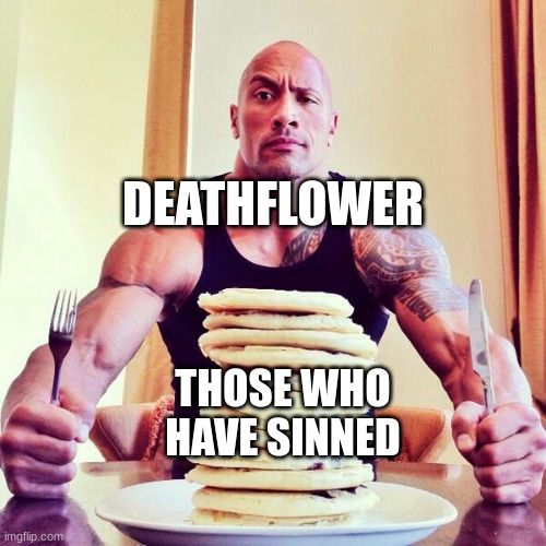 art block :pensive: | DEATHFLOWER; THOSE WHO HAVE SINNED | made w/ Imgflip meme maker