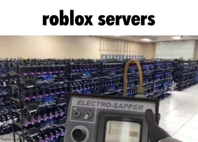 roblox servers | image tagged in roblox meme | made w/ Imgflip meme maker