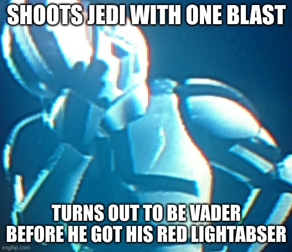 clone trooper is dead | SHOOTS JEDI WITH ONE BLAST; TURNS OUT TO BE VADER BEFORE HE GOT HIS RED LIGHTABSER | image tagged in depressed stormtrooper 2 0 | made w/ Imgflip meme maker