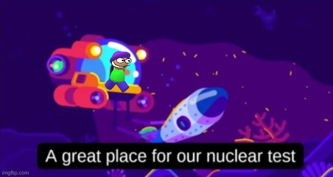 lorena's bunker is a good test for the nuke | image tagged in a great place for our nuclear test,dave and bambi | made w/ Imgflip meme maker