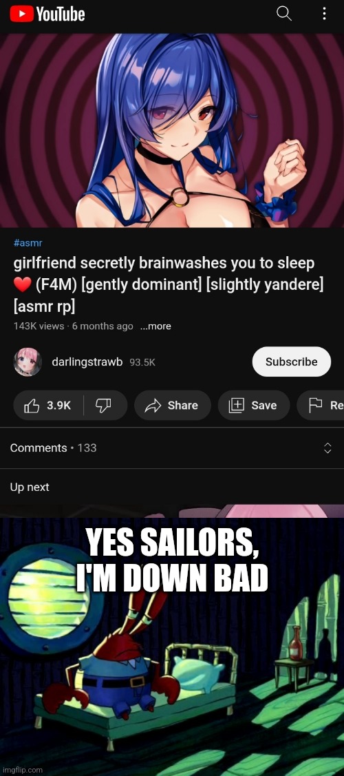 YES SAILORS, I'M DOWN BAD | image tagged in sad mr krabs | made w/ Imgflip meme maker