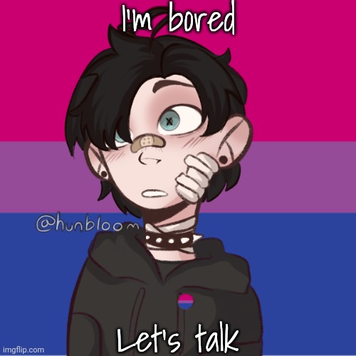 .__. | I'm bored; Let's talk | image tagged in galaxy void template | made w/ Imgflip meme maker