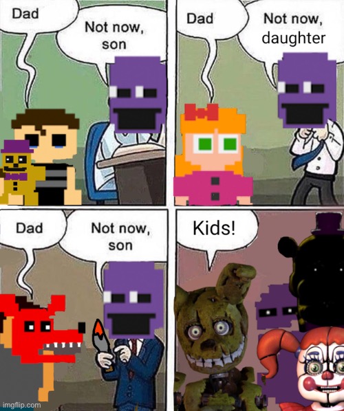 image tagged in fnaf,foxy fnaf 4,fnaf 4,william afton,stop reading the tags | made w/ Imgflip meme maker