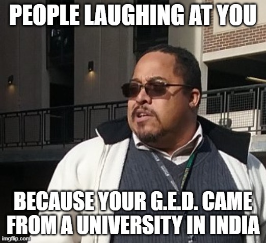 Matthew Thompson | PEOPLE LAUGHING AT YOU; BECAUSE YOUR G.E.D. CAME FROM A UNIVERSITY IN INDIA | image tagged in general education diploma,reynolds community college,matthew thompson,education,funny | made w/ Imgflip meme maker