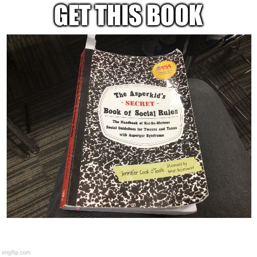 Get this book it will help you so much | GET THIS BOOK | made w/ Imgflip meme maker