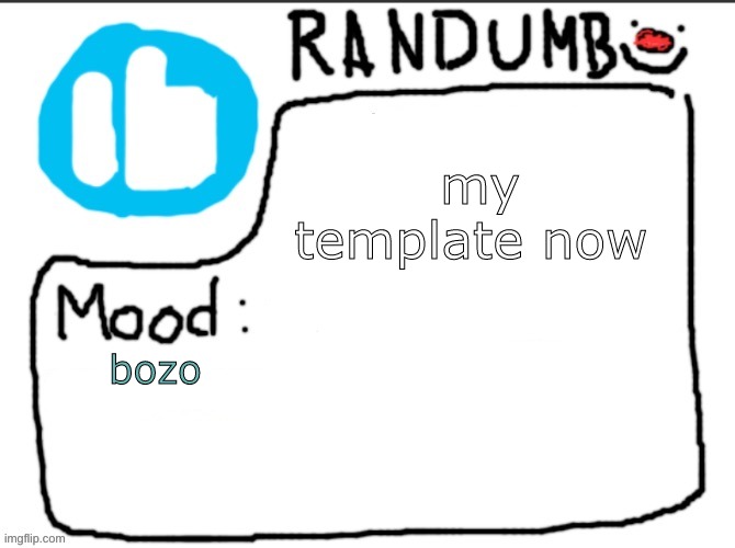 my template now; bozo | made w/ Imgflip meme maker