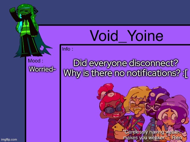 - | Did everyone disconnect? Why is there no notifications? :[; Worried- | made w/ Imgflip meme maker