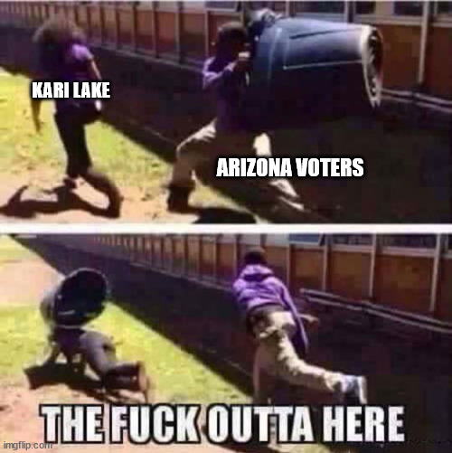 Trash can throw | KARI LAKE; ARIZONA VOTERS | image tagged in trash can throw | made w/ Imgflip meme maker