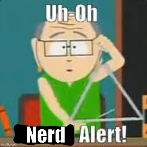 Uh oh retard alert | Nerd | image tagged in uh oh retard alert | made w/ Imgflip meme maker