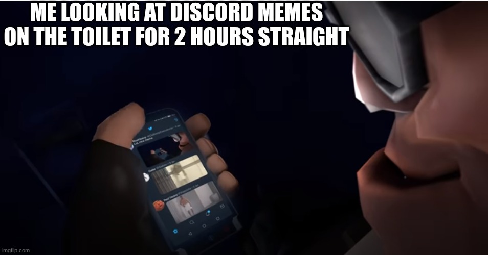 Heavy Looking at Phone | ME LOOKING AT DISCORD MEMES ON THE TOILET FOR 2 HOURS STRAIGHT | image tagged in heavy looking at phone | made w/ Imgflip meme maker