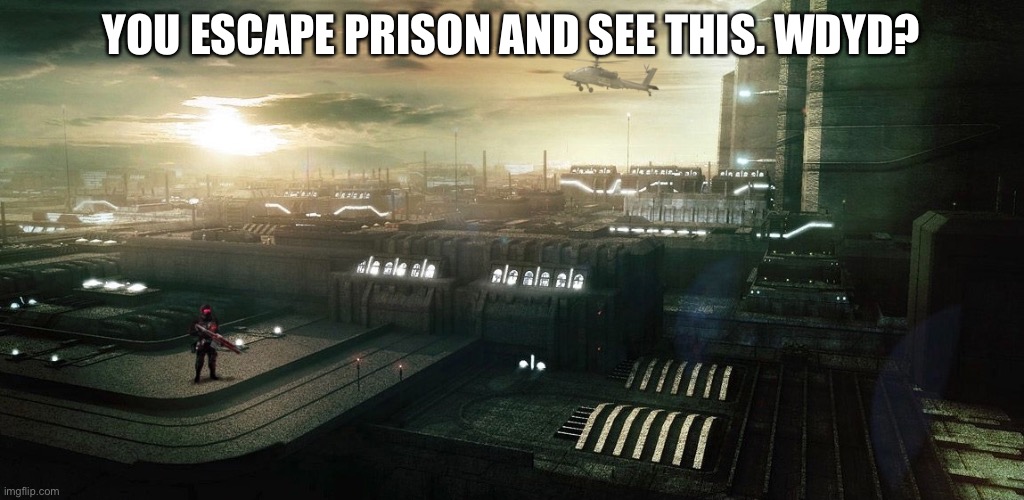 Necropolis State Prison. | YOU ESCAPE PRISON AND SEE THIS. WDYD? | image tagged in roleplaying | made w/ Imgflip meme maker