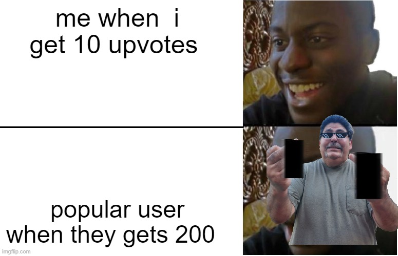 popular users no offence pls follow me i follow you  mabey we can have a chat | me when  i get 10 upvotes; popular user when they gets 200 | image tagged in disappointed black guy | made w/ Imgflip meme maker