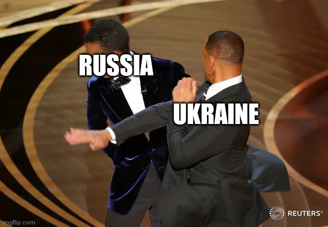 Will Smith punching Chris Rock | RUSSIA; UKRAINE | image tagged in will smith punching chris rock,russia,ukraine,memes,lol,lol so funny | made w/ Imgflip meme maker