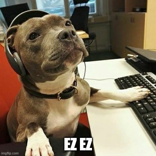 pit bull tech support | EZ EZ | image tagged in pit bull tech support | made w/ Imgflip meme maker