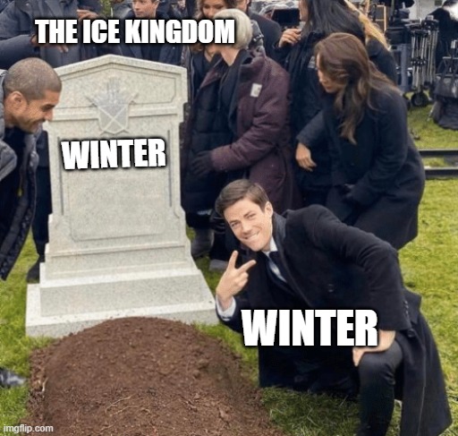 Grant Gustin over grave | WINTER WINTER THE ICE KINGDOM | image tagged in grant gustin over grave | made w/ Imgflip meme maker
