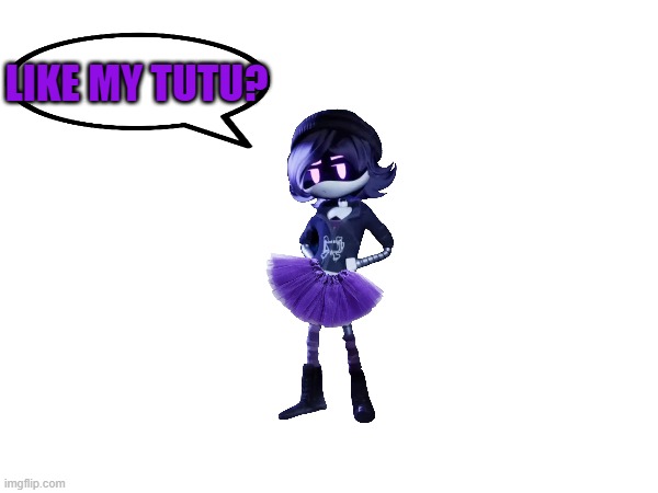 Uzi has a tutu | LIKE MY TUTU? | image tagged in murder drones | made w/ Imgflip meme maker