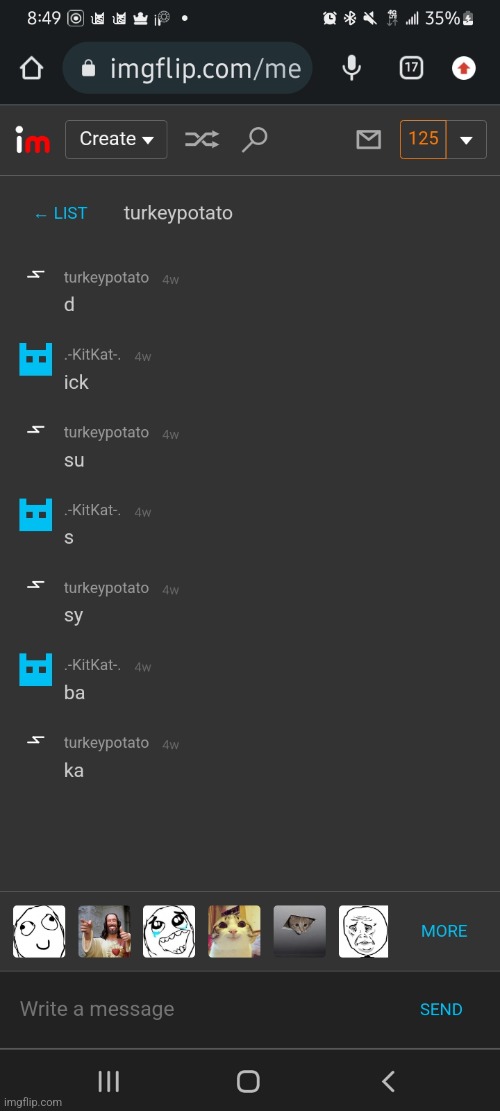 just casually looking through old memechats | made w/ Imgflip meme maker