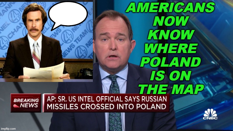 Americans now know where Poland is on the map | AMERICANS
NOW
KNOW
WHERE
POLAND
IS ON
THE MAP | image tagged in ukraine under mass missile attack | made w/ Imgflip meme maker