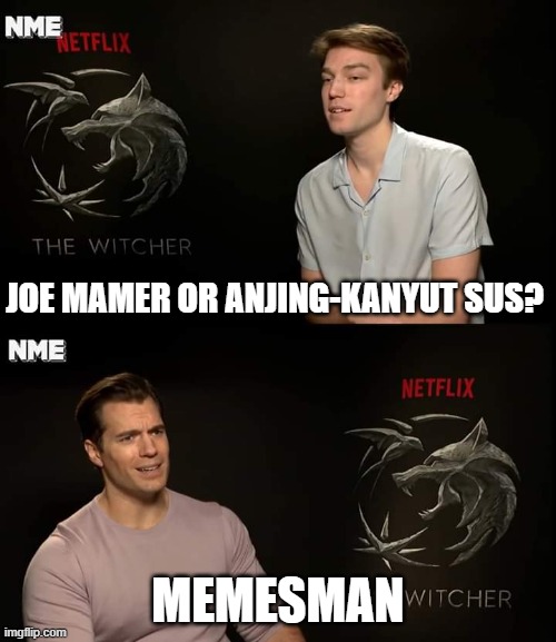 Any meme in a month after creating about a year | JOE MAMER OR ANJING-KANYUT SUS? MEMESMAN | image tagged in henry cavill,memes | made w/ Imgflip meme maker