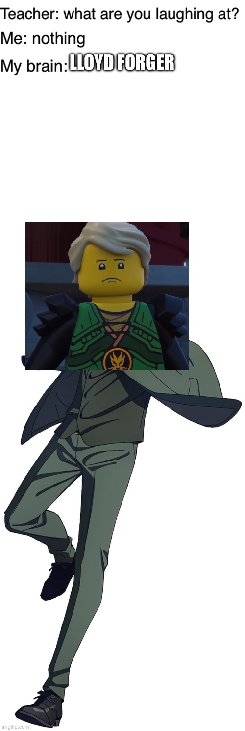 The only reason I did it was to trigger Jay >:) | LLOYD FORGER | image tagged in teacher what are you laughing at,spy x family,ninjago | made w/ Imgflip meme maker